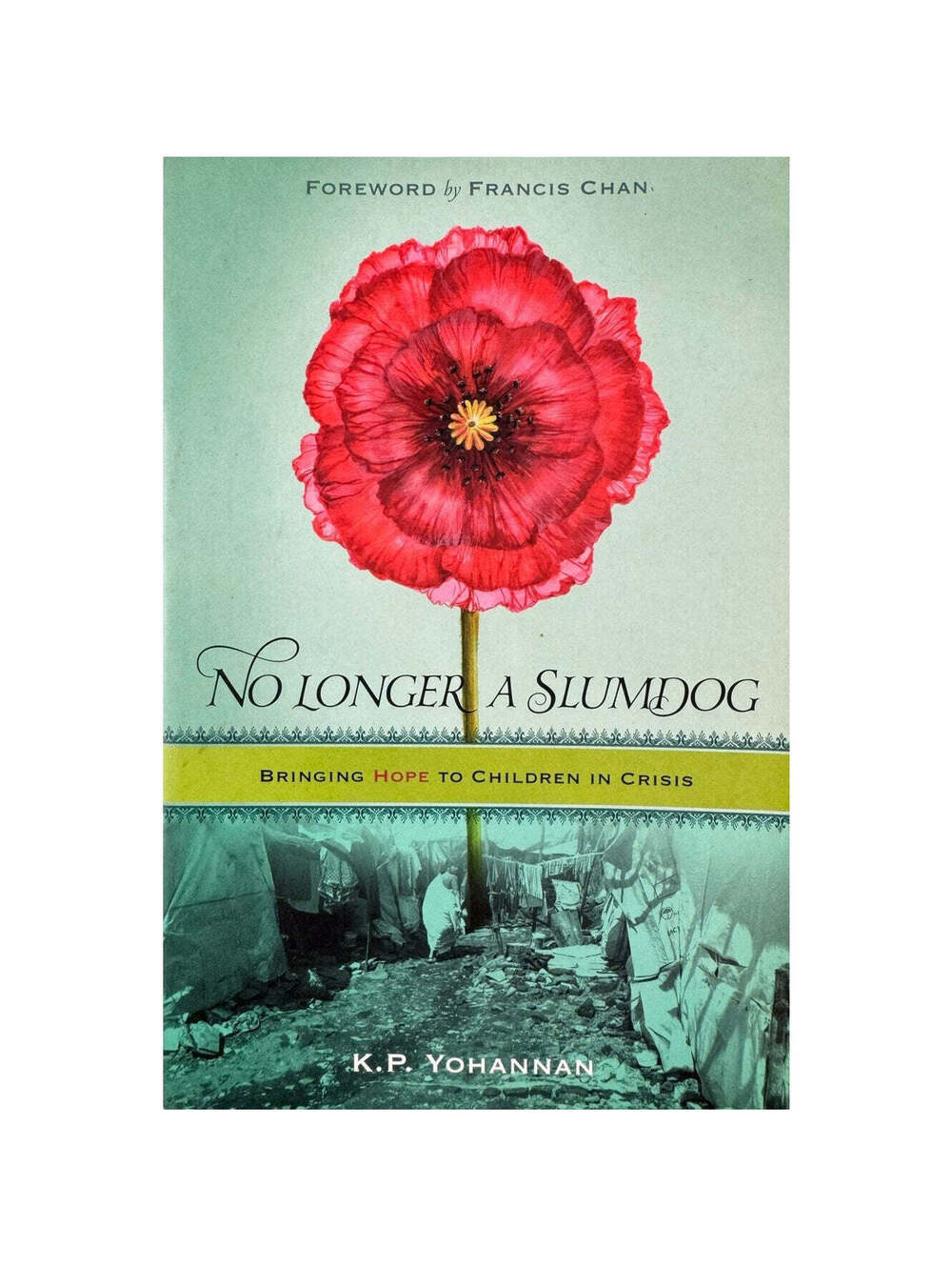 No Longer a Slumdog by K.P. Yohannan (Paperback)